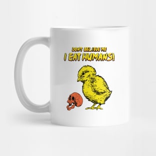 Don't Believe Me, I Eat Humans ! Mug